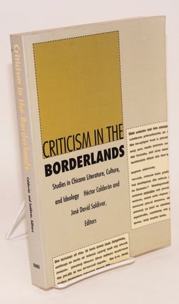 Cat.No: 52443 Criticism in the Borderlands: studies in Chicano literature, culture and...