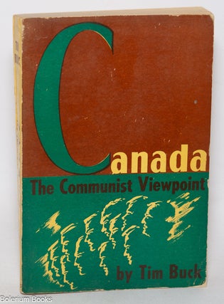 Cat.No: 52457 Canada: the Communist viewpoint. Tim Buck