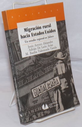 Cat.No: 52509 Migración rural hacia Estados Unidos; un estudio regional en Jalisco....