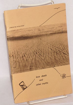 Cat.No: 52713 Love Death and Other Myths: poems, 1974-1977. Erica Silver