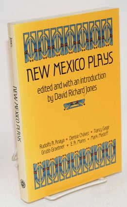 Cat.No: 52918 New Mexico plays. David Richard Jones, Denise Chávez Rudolfo A....