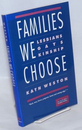 Cat.No: 52925 Families We Choose: lesbians, gays, kinship. Kath Weston
