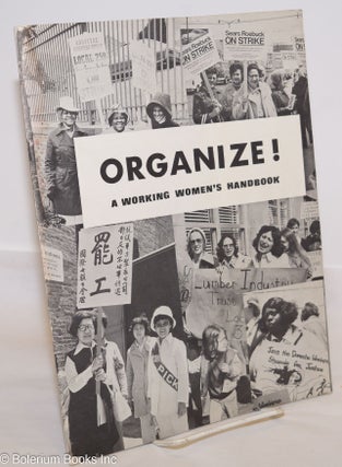Cat.No: 52958 Organize! A working women's handbook. Union Women's Alliance to Gain Equality