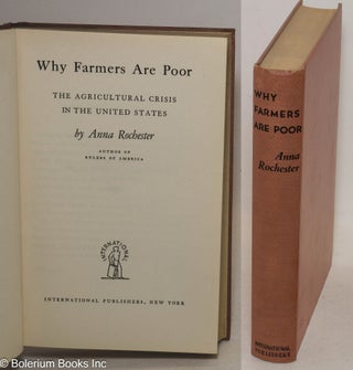 Cat.No: 53028 Why farmers are poor: the agricultural crisis in the United States. Anna...