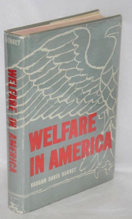 Cat.No: 53069 Welfare in America. Vaughn Davis Bornet