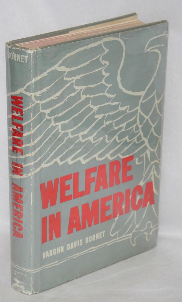 Cat.No: 53069 Welfare in America. Vaughn Davis Bornet.