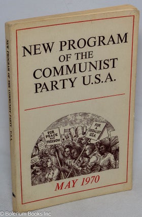Cat.No: 53214 New Program of the Communist Party, U.S.A.; May, 1970. Communist Party USA