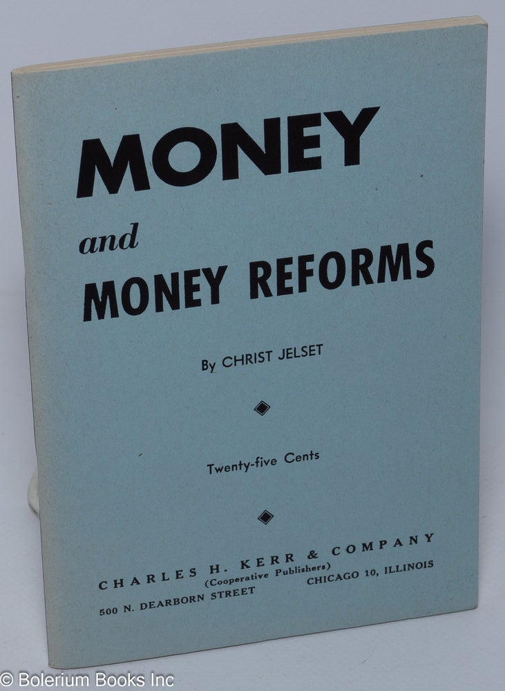 Cat.No: 53331 Money and Money Reforms; A Marxian Interpretation. Christ Jelset.