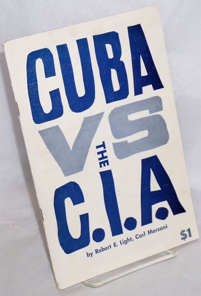 Cat.No: 53422 Cuba versus CIA. Robert E. Carl Marzani Light, and.