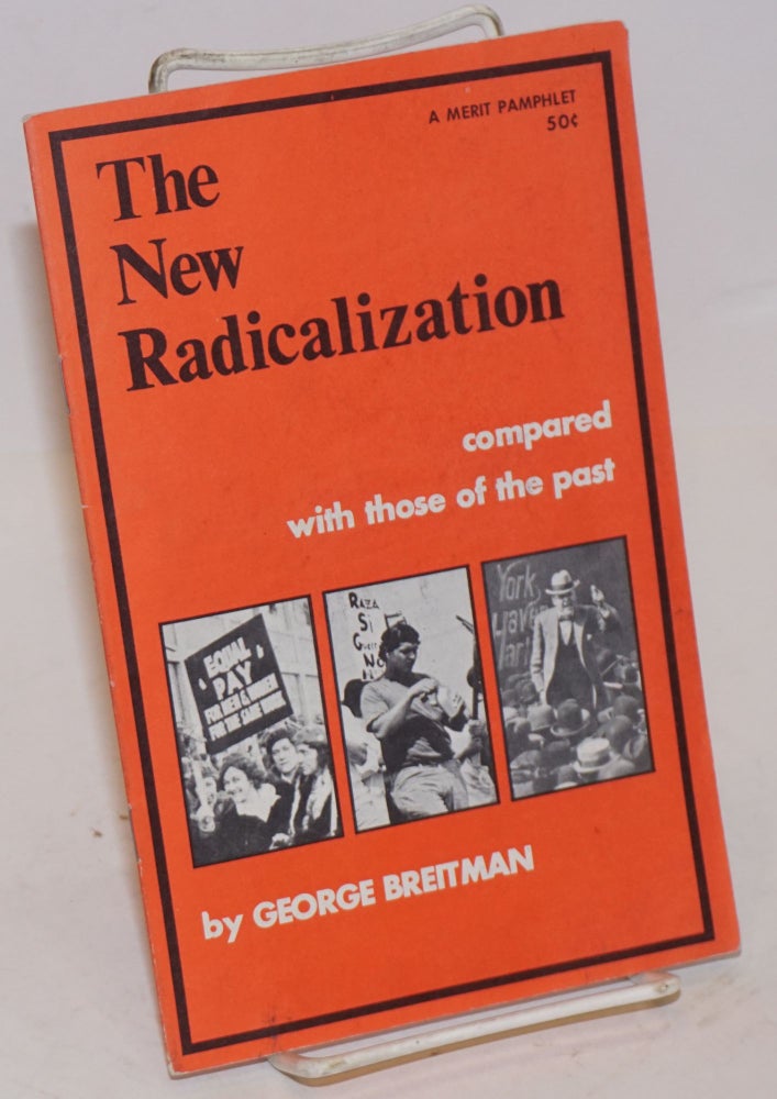 Cat.No: 53423 The New Radicalization: compared with those of the past. George Breitman.