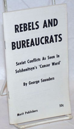 Cat.No: 53447 Rebels and bureaucrats: Soviet conflicts as seen in Solzhenitsyn's 'Cancer...