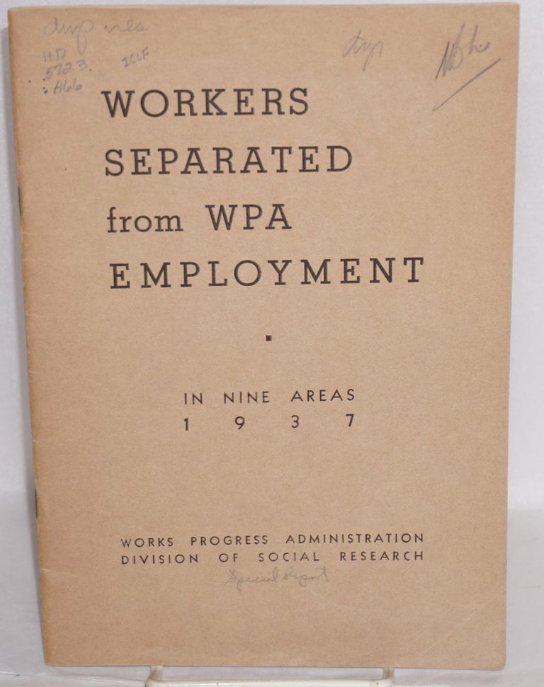 Cat.No: 53455 Survey of workers separated from WPA employment in nine areas, 1937. October-November survey of separations, April-July. Verl E. Roberts.