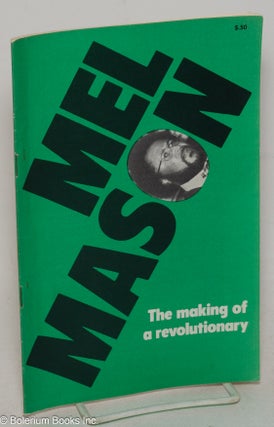 Cat.No: 53686 Mel Mason; the making of a revolutionary. Mel Mason