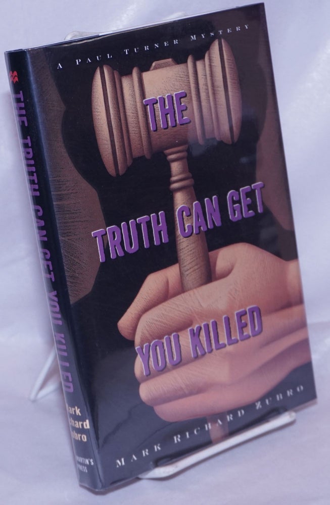 Cat.No: 53698 The Truth Can Get You Killed A Paul Turner mystery. Mark Richard Zubro.