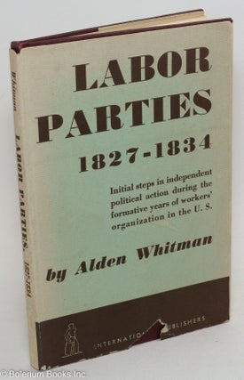 Cat.No: 53723 Labor parties, 1827-1834. Alden Whitman