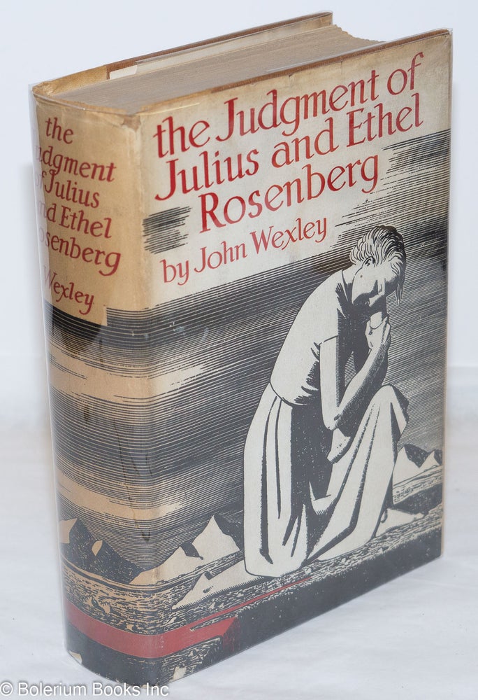 Cat.No: 5378 The judgment of Julius and Ethel Rosenberg. John Wexley.
