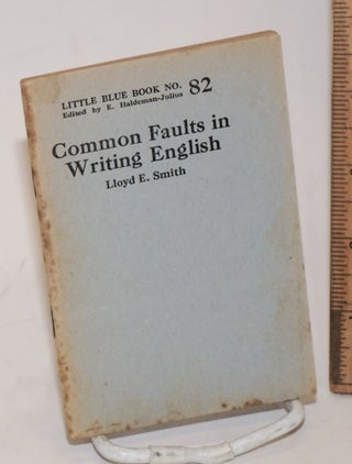 Cat.No: 53801 Common faults in writing English. Lloyd E. Smith