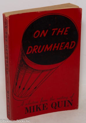 Cat.No: 5387 On the Drumhead; A Selection from the Writing of Mike Quin [pseud.] A...