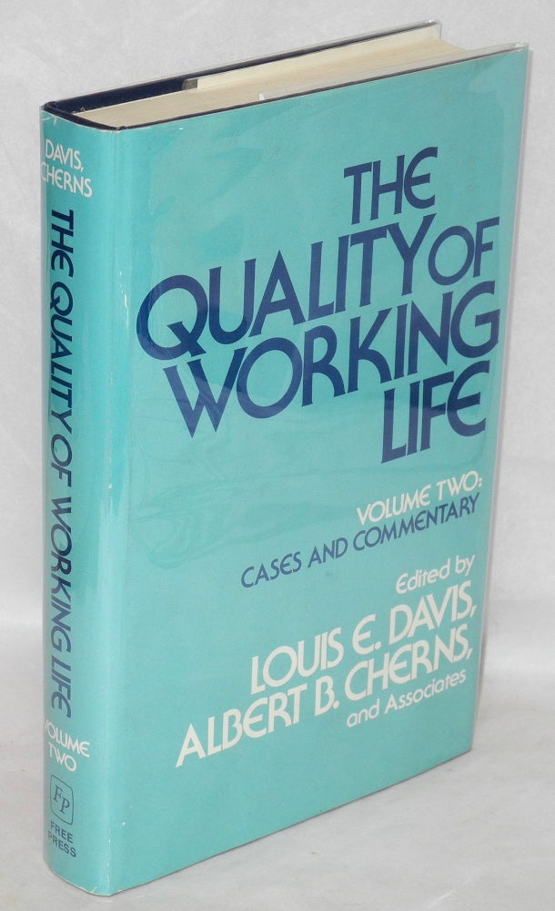 Cat.No: 53935 The quality of working life. Volume two: cases and commentary. Louis E. Davis, Albert B. Cherns.