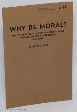 Cat.No: 53960 Why be moral? how to decide what is right and what is wrong without...