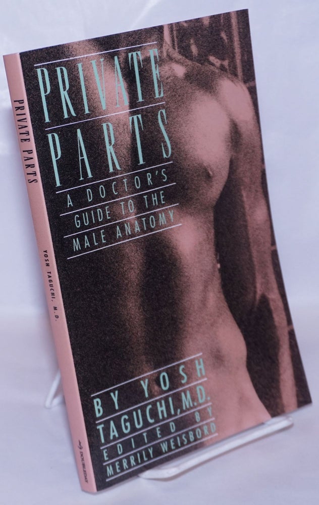Cat.No: 54096 Private parts; a doctor's guide to the male anatomy. Yosh Taguchi, Merrily Weisbord.