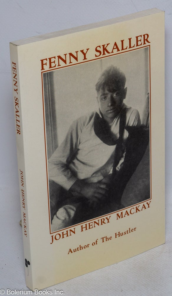 Cat.No: 54145 Fenny Skaller and other prose writings from the Books of Nameless Love. John Henry Mackay, Hubert Kennedy.