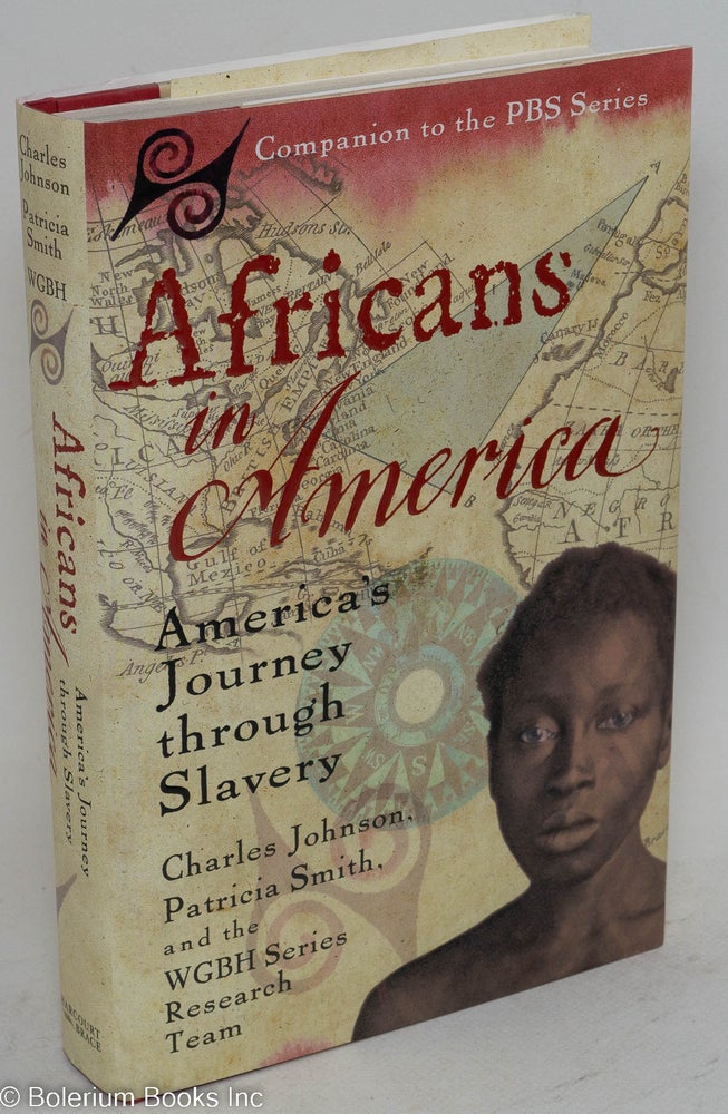 Cat.No: 54230 Africans in America; America's journey through slavery. Charles Johnson, Patricia Smith, the WGBH Series Research Team.