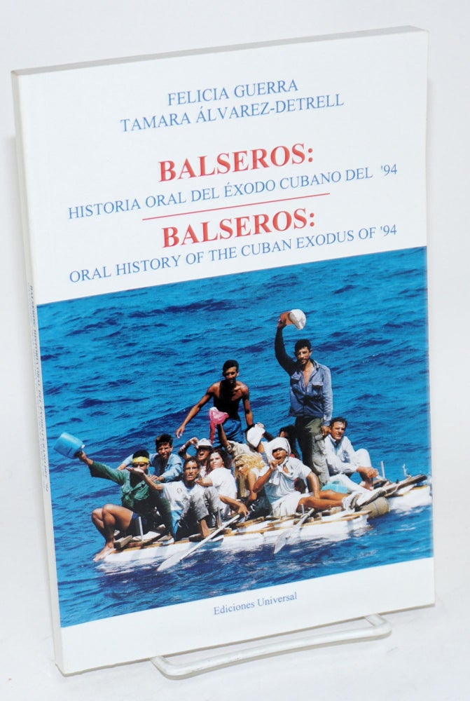 Cat.No: 54381 Balseros: historia oral del éxodo Cubano del '94. Felicia Guerra, traducción al inglés e. introducción por Tamara Álvarez-Detrell, , compiler.