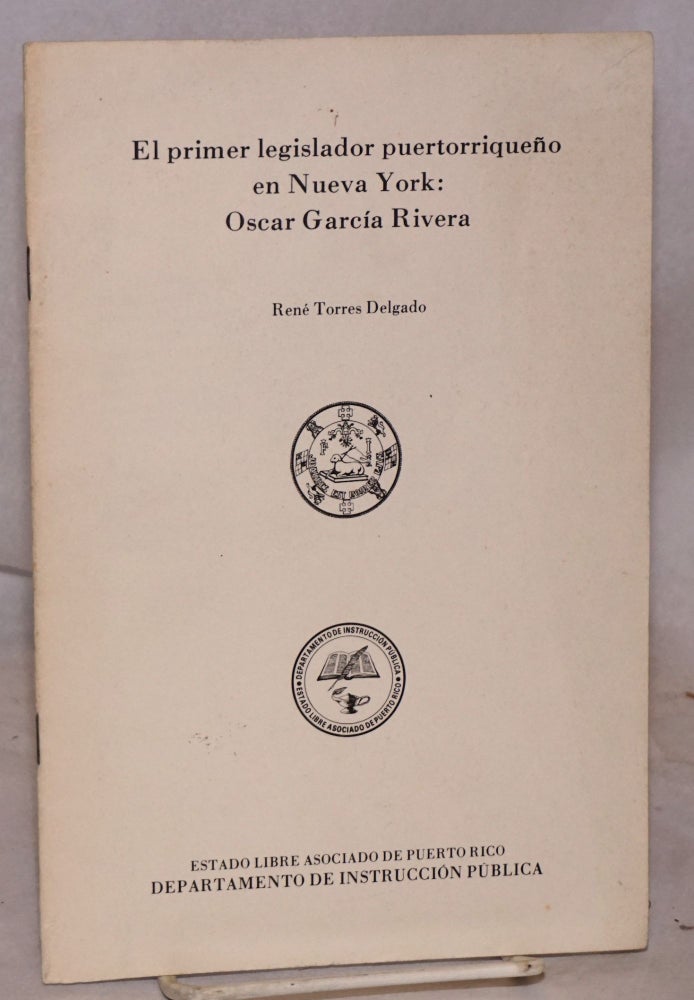 Cat.No: 54416 El primer legislador puertorriqueño en Nueva York: Oscar García Rivera. René Torres Delgado.