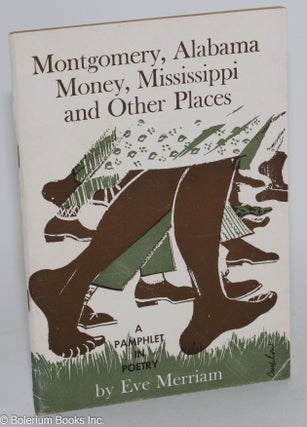 Cat.No: 54448 Montgomery, Alabama, Money, Mississippi and other places. Eve Merriam