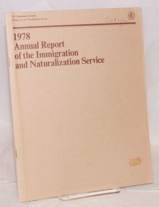 Cat.No: 54465 1978 annual report of the Immigration and Naturalization Service. United...