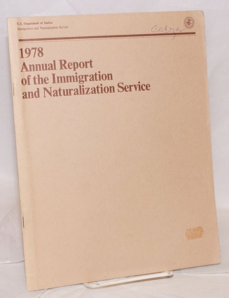 Cat.No: 54465 1978 annual report of the Immigration and Naturalization Service. United States. Department of Justice. Immigration, Naturalization Service.