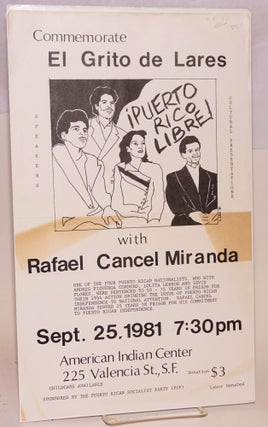 Cat.No: 54508 Commemorate El Grito de Lares with Rafael Cancel Miranda [handbill]. L. Lee...