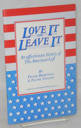 Cat.No: 54540 Love it or Leave it: an affectionate history of the American left. Frank...