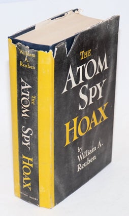 Cat.No: 54566 The atom spy hoax. William A. Reuben