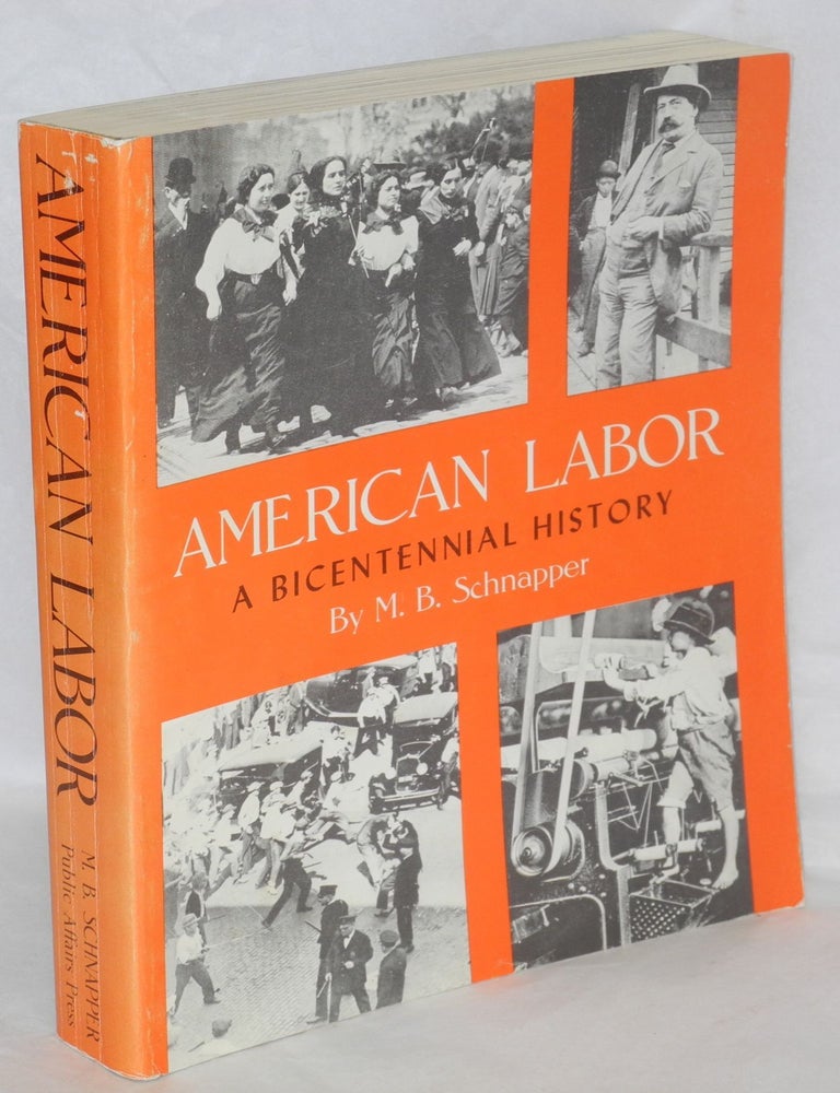 Cat.No: 5457 American labor; a pictorial social history. M. B Schnapper, Morris Bartel.