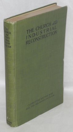 Cat.No: 546 The church and industrial reconstruction. Committee on the War, the Religious...
