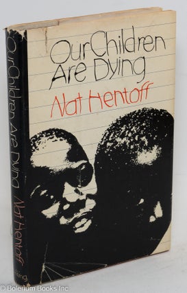 Cat.No: 54628 Our children are dying; introduction by John Holt. Nat Hentoff