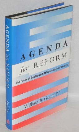 Cat.No: 54724 Agenda for Reform: the future of employment relationships and the law....