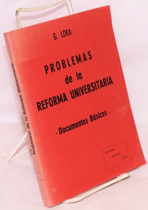 Cat.No: 54757 problemas de la reforma universitaria: documentos basicos. Guillermo Lora