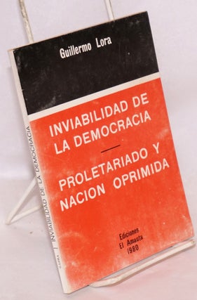 Cat.No: 54762 Inviablidad de la deocracia, proletariado y nacion oprimida. Guillermo Lora