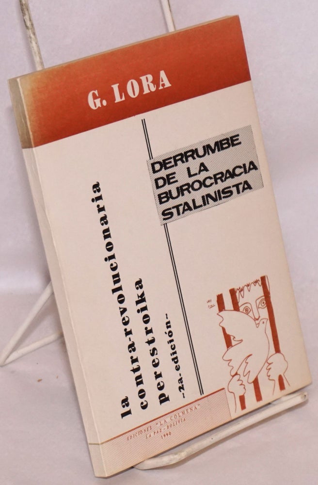 Cat.No: 54780 La Contra-revolucionaria perestroika, derrumbe de la burocracia Stalinista. Guillermo Lora.