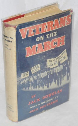 Cat.No: 548 Veterans on the march. Jack Douglas, John Dos Passos