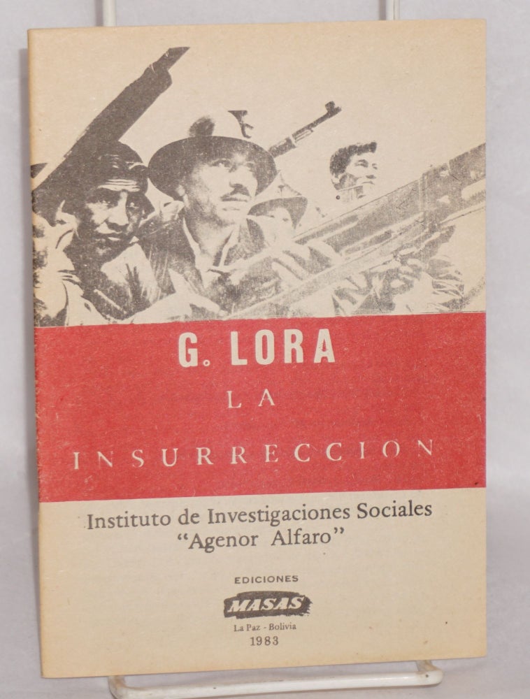 Cat.No: 54814 La Insurreccion: instituto de investigaciones sociales "Agenor Alfaro" Guillermo Lora.
