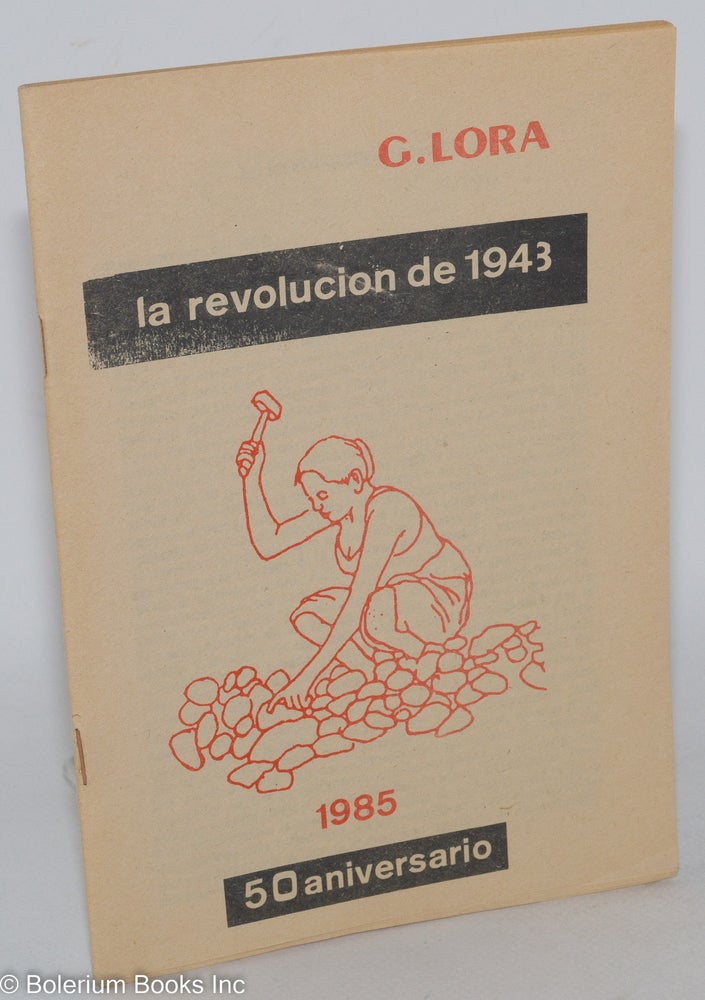 Cat.No: 54824 La Revolucion de 1943. Guillermo Lora.