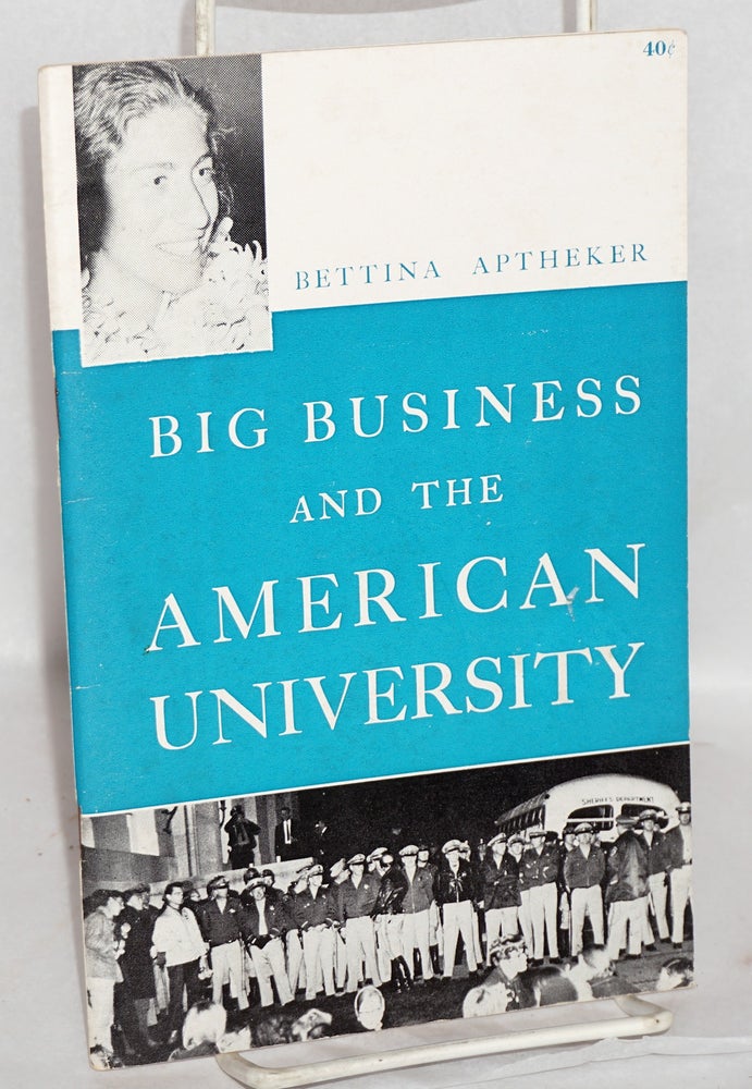 Cat.No: 54870 Big Business and the American University. Bettina Aptheker.