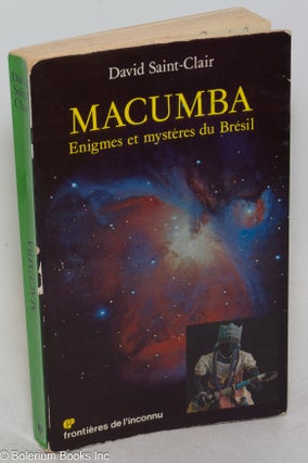 Cat.No: 54887 Macumba; enigmes et mystères du Brésil. David Saint-Clair