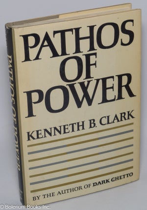 Cat.No: 5520 Pathos of power. Kenneth B. Clark