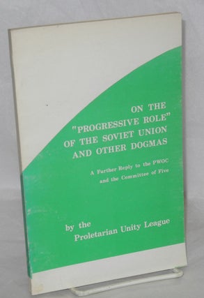 Cat.No: 55262 On the "progressive role" of the Soviet Union and other dogmas. A further...