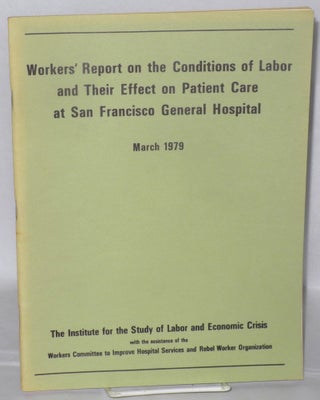 Cat.No: 55379 Workers' report on the conditions of labor and their effect on patient care...
